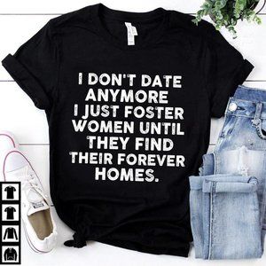i don't date anymore t-shirt